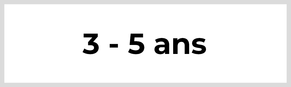 3 - 5 ans
