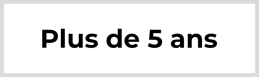 Plus de 5 ans